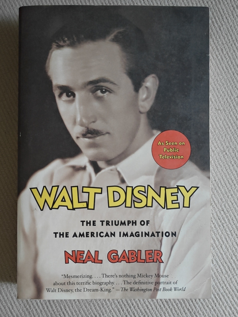 Walt Disney: The Triumph Of An American Imagination By Neal Gabler, Book